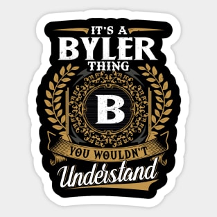 It Is A Byler Thing You Wouldn't Understand Sticker